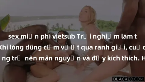 sex miễn phí vietsub Trải nghiệm làm tình ngoài đường: Khi lòng dũng cảm vượt qua ranh giới, cuộc hẹn nơi công cộng trở nên mãn nguyện và đầy kích thích. Hành vi nguy hiểm, nhưng cũng tạo nên cảm giác