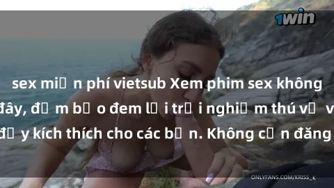 sex miễn phí vietsub Xem phim sex không che miễn phí tại đây, đảm bảo đem lại trải nghiệm thú vị và đầy kích thích cho các bạn. Không cần đăng ký, hoàn toàn miễn phí.