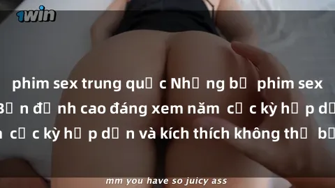 phim sex trung quốc Những bộ phim sex không che Nhật Bản đỉnh cao đáng xem năm  cực kỳ hấp dẫn và kích thích không thể bỏ lỡ!